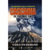 Cascadia: The Big One (VOD)